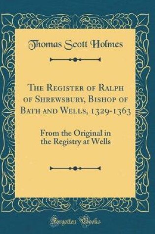 Cover of The Register of Ralph of Shrewsbury, Bishop of Bath and Wells, 1329-1363