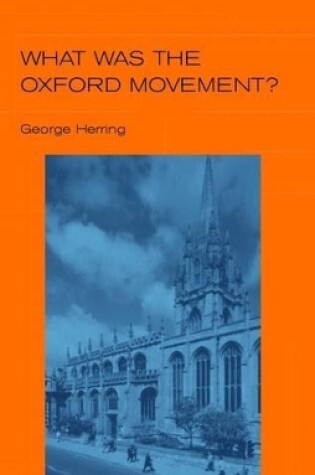 Cover of What Was the Oxford Movement?