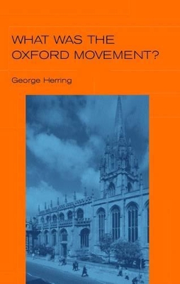 Book cover for What Was the Oxford Movement?