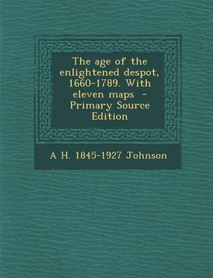 Book cover for The Age of the Enlightened Despot, 1660-1789. with Eleven Maps