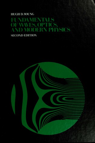 Cover of Fundamentals of Waves, Optics and Modern Physics