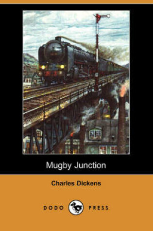 Cover of Mugby Junction (Dodo Press)