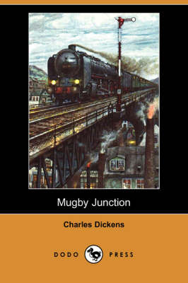 Book cover for Mugby Junction (Dodo Press)