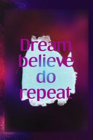 Cover of Dream Believe Do Repeat