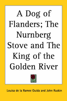 Book cover for A Dog of Flanders; The Nurnberg Stove and The King of the Golden River