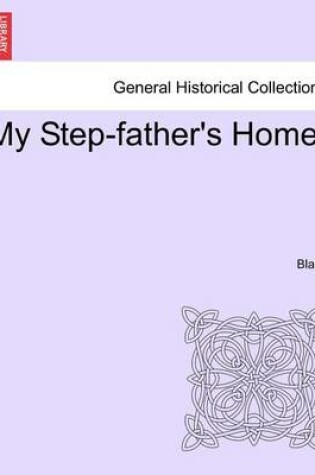 Cover of My Step-Father's Home.