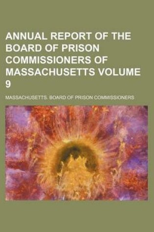 Cover of Annual Report of the Board of Prison Commissioners of Massachusetts Volume 9