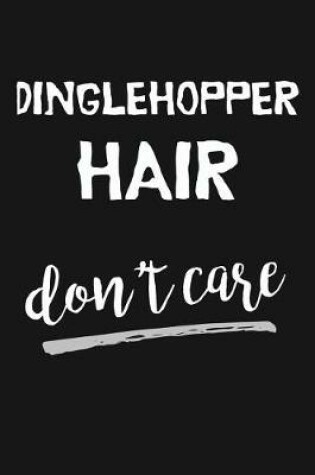 Cover of Dinglehopper Hair Don't Care