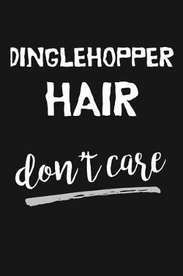 Book cover for Dinglehopper Hair Don't Care