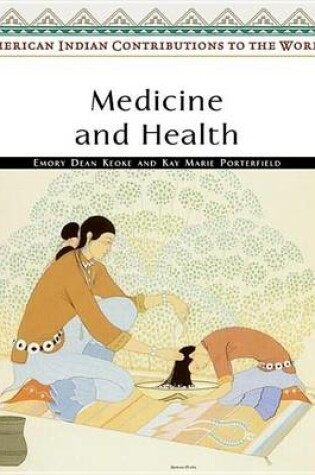 Cover of Medicine and Health. American Indian Contributions to the World.