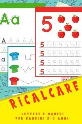 Cover of Ricalcare lettere e numeri per bambini 3-5 anni