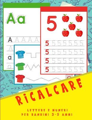 Cover of Ricalcare lettere e numeri per bambini 3-5 anni