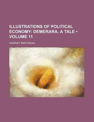 Book cover for Illustrations of Political Economy (Volume 11); Demerara. a Tale