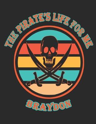 Book cover for The Pirate's Life For Me Braydon