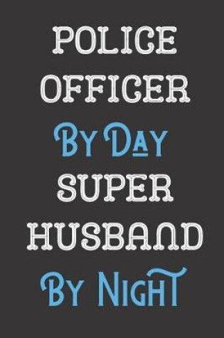 Cover of Police Officer By Day Super Husband By Night