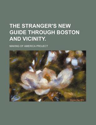 Book cover for The Stranger's New Guide Through Boston and Vicinity.