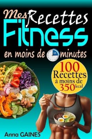 Cover of Mes Recettes Fitness en moins de 15 minutes