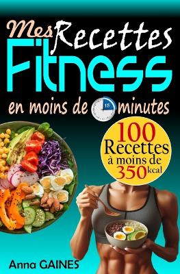 Book cover for Mes Recettes Fitness en moins de 15 minutes