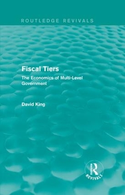 Book cover for Fiscal Tiers (Routledge Revivals)