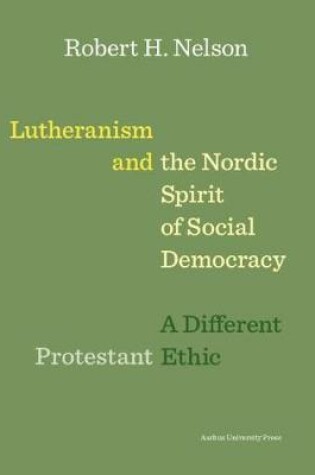 Cover of Lutheranism and the Nordic Spirit of Social Democracy