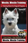 Book cover for Westie, Westie Training Book for Dogs & Puppies by Boneup Dog Training