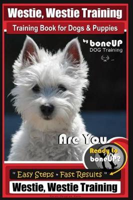 Book cover for Westie, Westie Training Book for Dogs & Puppies by Boneup Dog Training