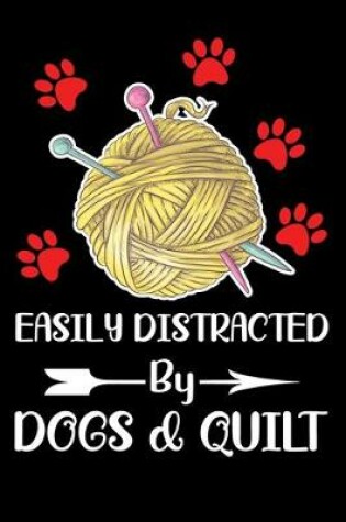 Cover of Easily Distracted By Dogs And Quilt