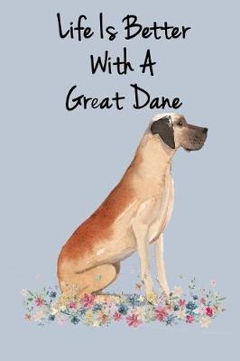 Book cover for Life Is Better with a Great Dane