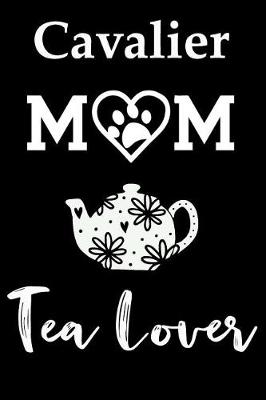 Book cover for Cavalier Mom Tea Lover