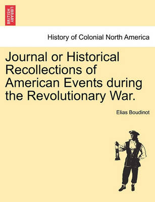 Book cover for Journal or Historical Recollections of American Events During the Revolutionary War.