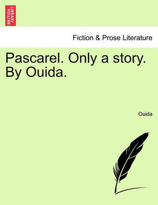 Book cover for Pascarel. Only a Story. by Ouida.