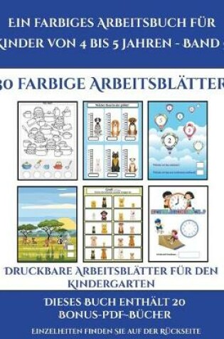 Cover of Druckbare Arbeitsblätter für den Kindergarten (Ein farbiges Arbeitsbuch für Kinder von 4 bis 5 Jahren - Band 5)