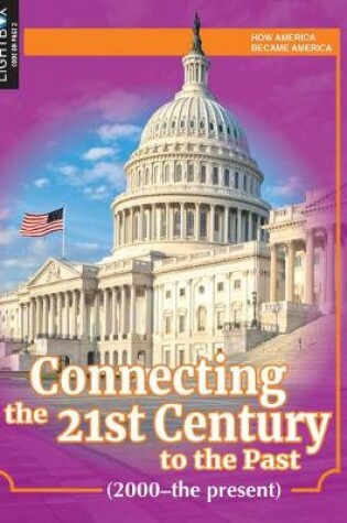 Cover of Connecting the 21st Century to the Past (2000-The Present)