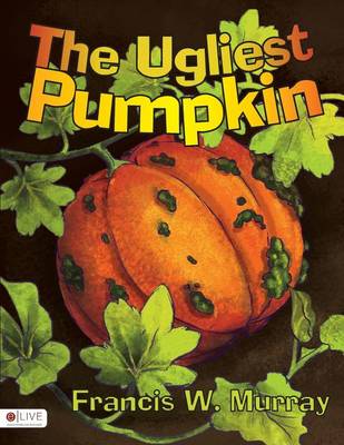 Cover of The Ugliest Pumpkin