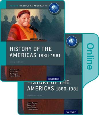 Book cover for History of the Americas 1880-1981: IB History Print and Online Pack: Oxford IB Diploma Programme