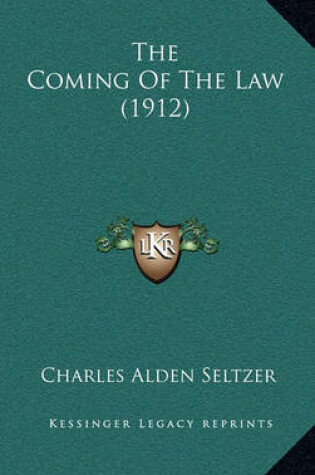 Cover of The Coming of the Law (1912)