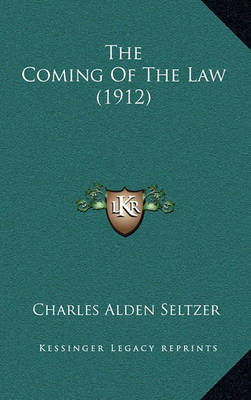 Book cover for The Coming of the Law (1912)