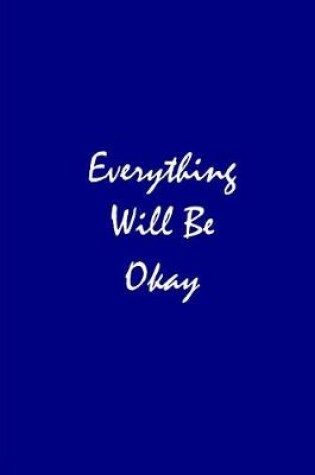 Cover of Everything Will Be Okay