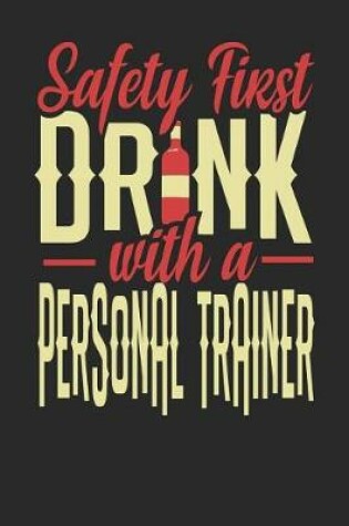 Cover of Safety First Drink With A Personal Trainer