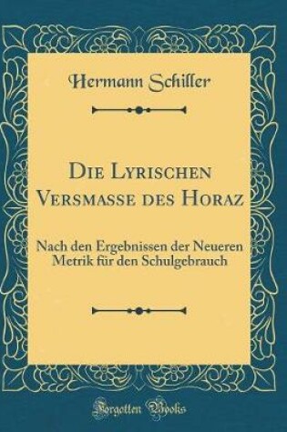 Cover of Die Lyrischen Versmasse Des Horaz