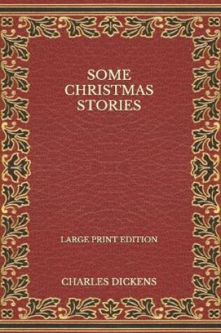 Cover of Some Christmas Stories - Large Print Edition