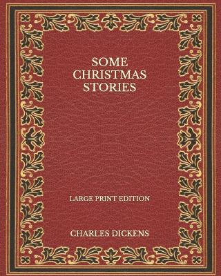 Book cover for Some Christmas Stories - Large Print Edition