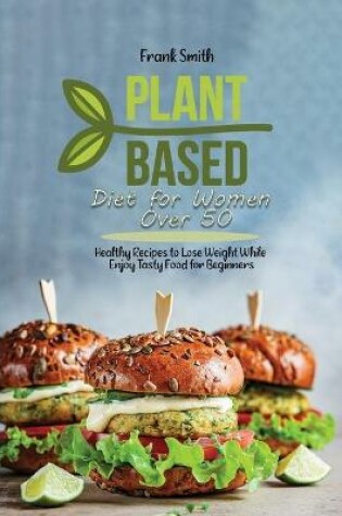 Cover of Plant Based Diet for Women Over 50