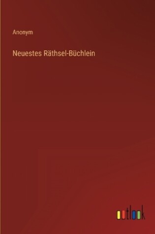 Cover of Neuestes Räthsel-Büchlein