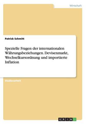 Book cover for Spezielle Fragen der internationalen Währungsbeziehungen. Devisenmarkt, Wechselkursordnung und importierte Inflation