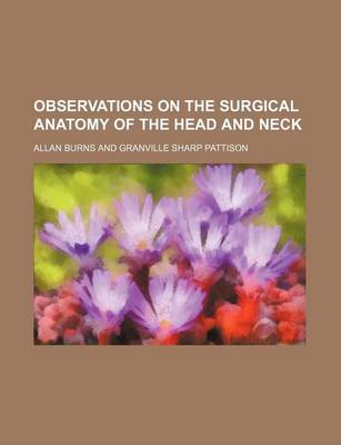 Book cover for Observations on the Surgical Anatomy of the Head and Neck