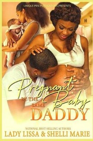 Cover of Pregnant by the Same Baby Daddy