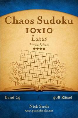 Cover of Chaos Sudoku 10x10 Luxus - Extrem Schwer - Band 24 - 468 Rätsel