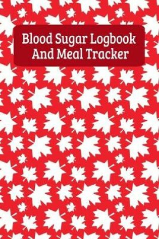 Cover of Blood Sugar Logbook And Meal Tracker