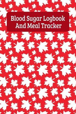 Book cover for Blood Sugar Logbook And Meal Tracker